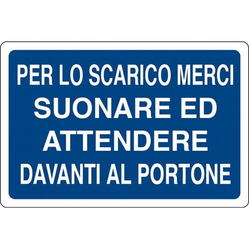 Cartello segnaletico "Scarico merci suonare ed attendere"